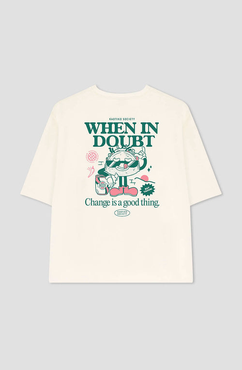 Camiseta When In Doubt Organic Cotton Ivory