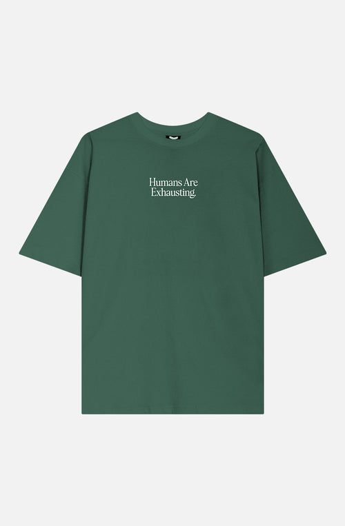 Humans Are Exhausting Posy Green T-shirt