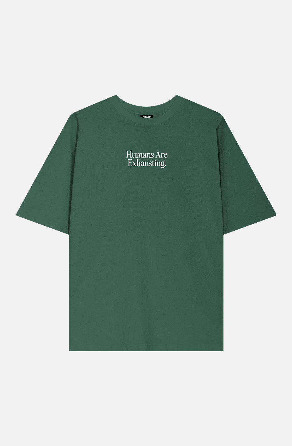 Humans Are Exhausting Posy Green T-shirt